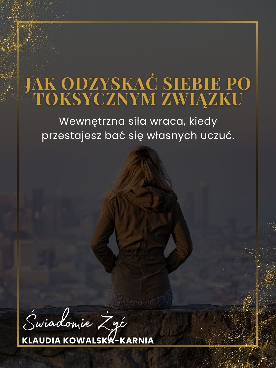 Jak odzyskać siebie po toksycznym związku